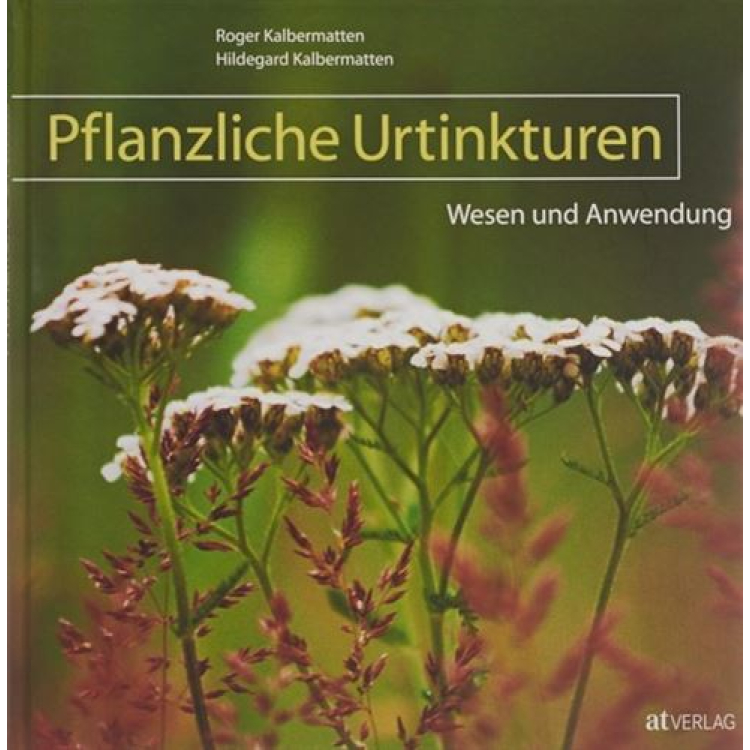 Ceres Buch Pflanzliche Urtinkturen Wesen und Anwendung